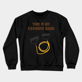 This is my favorite band Crewneck Sweatshirt